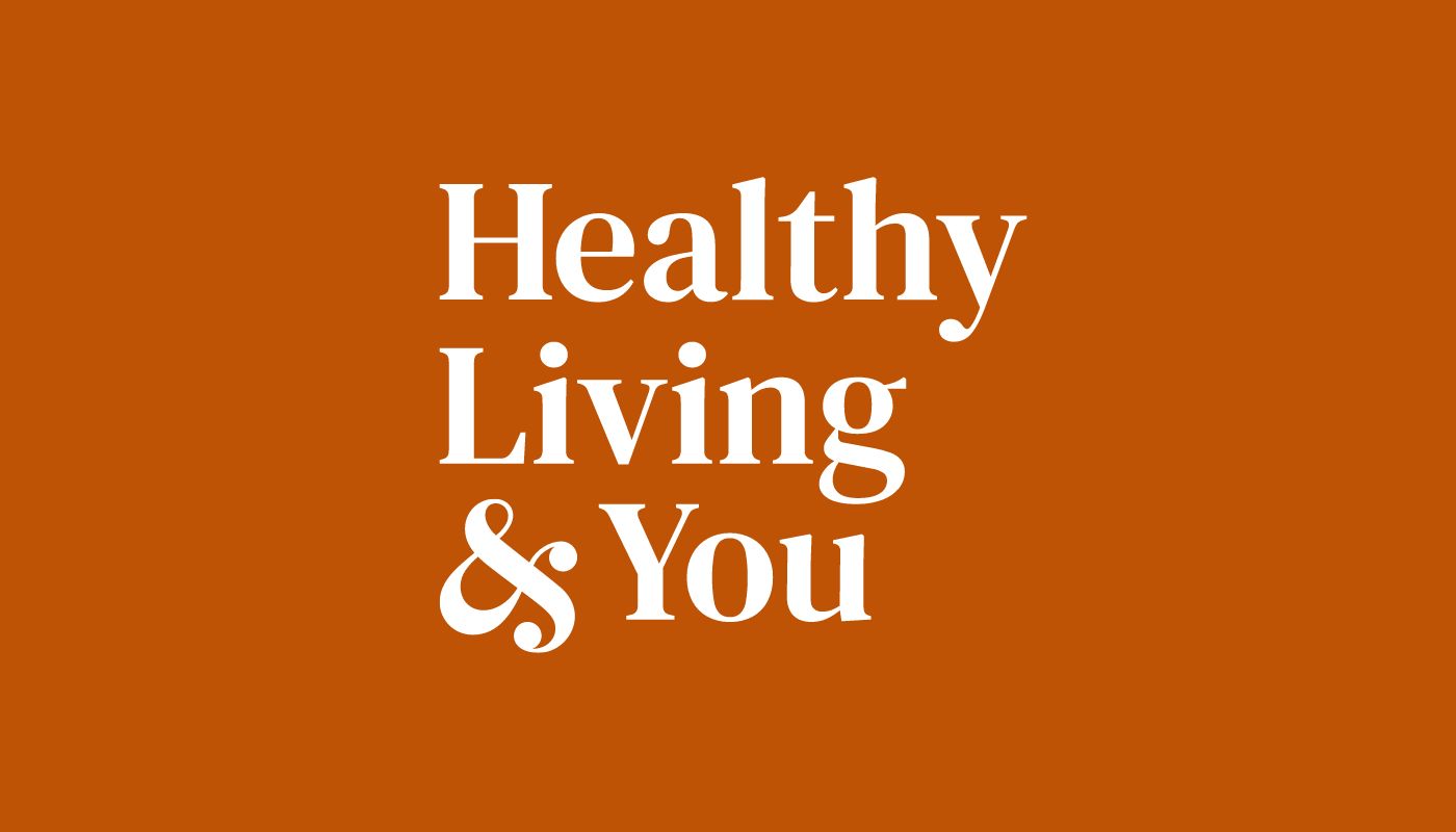 Healthy Living and You