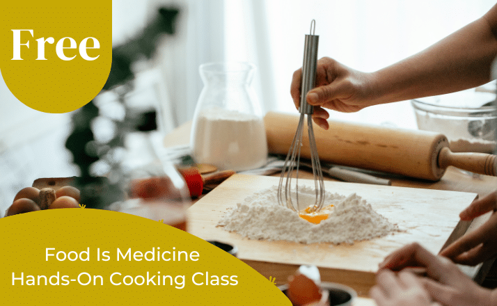 Food Is Medicine Hands-On Cooking Class